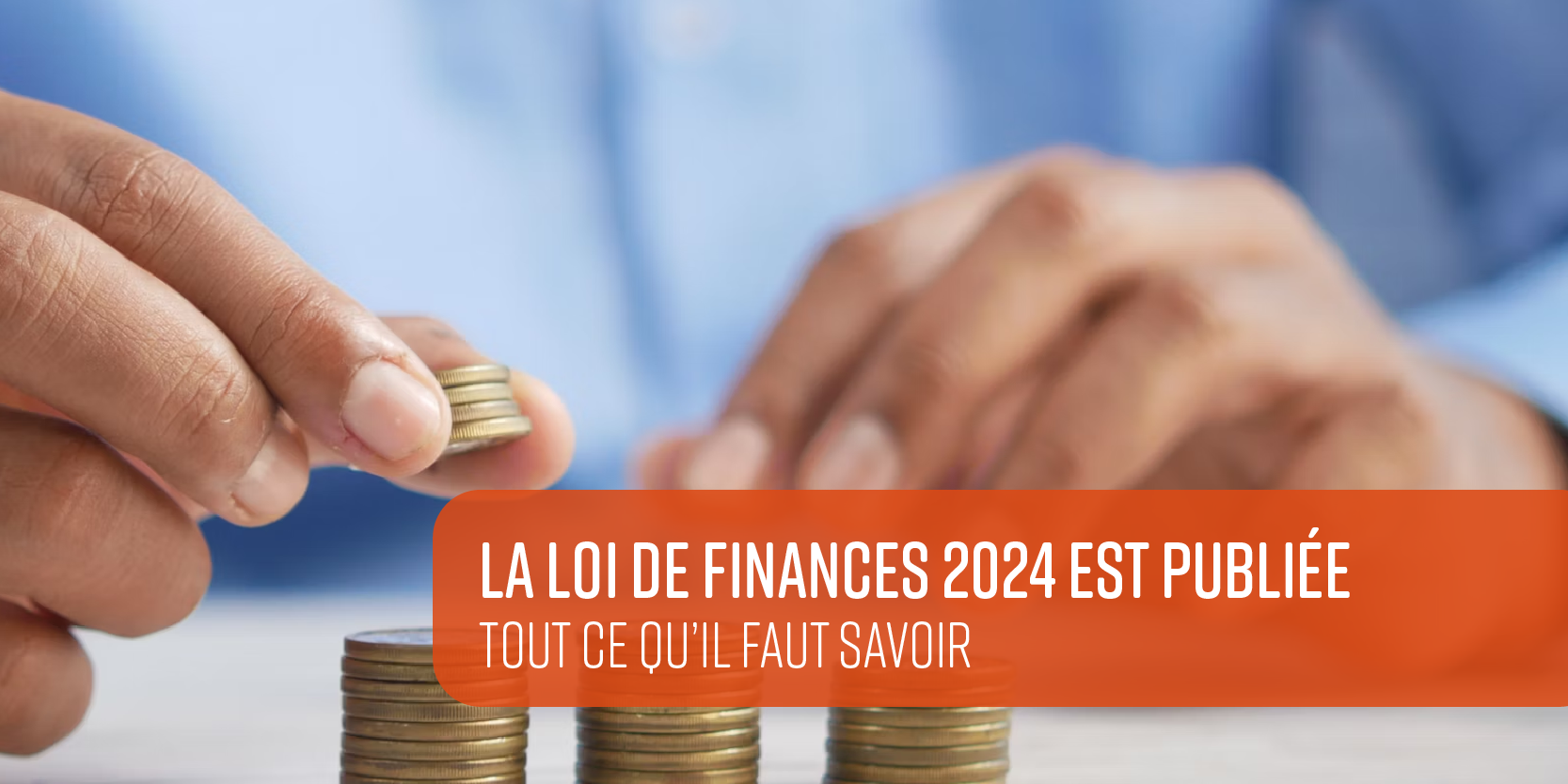 La loi de finances pour 2024 est publiée ! ADECIA